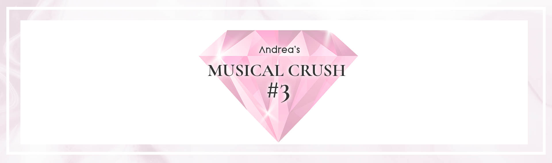 Bannière pour la rubrique musical crush du blog Andrea Lounge